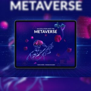 An Evolution Into The Metaverse (E-book)